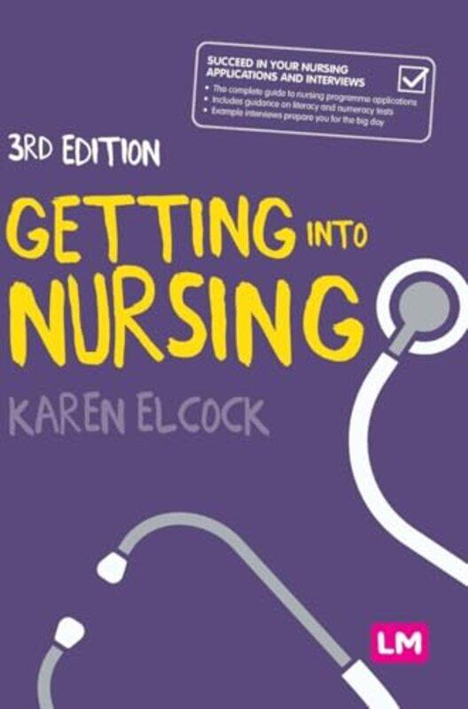 

Getting Into Nursing by Karen, BSc, MSc, PGDip, CertEdFE, RN, RNT, FHEA Elcock-Hardcover