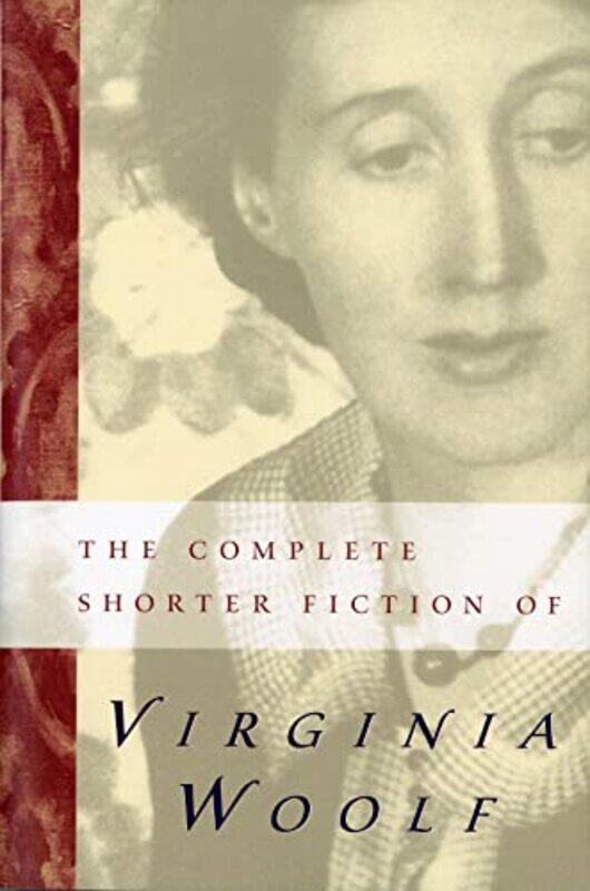 

The Complete Shorter Fiction Of Virginia Woolf by Virginia Woolf-Paperback