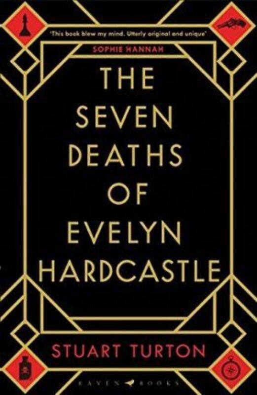 

The Seven Deaths of Evelyn Hardcastle: The Sunday Times Bestseller and Winner of the Costa First Nov.Hardcover,By :Turton, Stuart