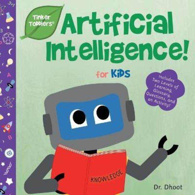 

Artificial Intelligence for Kids (Tinker Toddlers),Paperback,ByDhoot, Dr