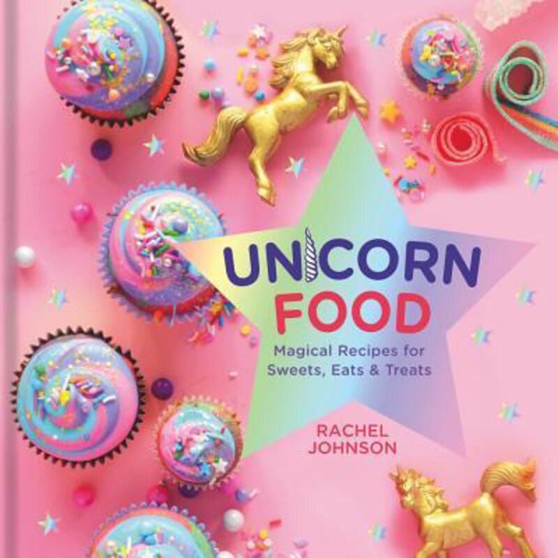 

Unicorn Food: Magical Recipes for Sweets, Eats and Treats, Hardcover Book, By: Rachel Johnson