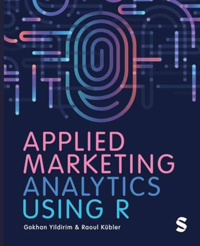 

Applied Marketing Analytics Using R by Gokhan YildirimRaoul V Kubler-Paperback