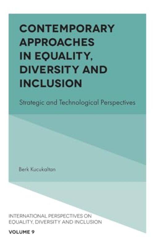 

Contemporary Approaches in Equality Diversity and Inclusion by Berk Trakya University, Turkey Kucukaltan-Hardcover