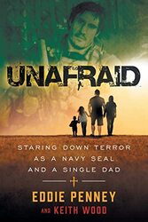 Unafraid: Staring Down Terror as a Navy SEAL and Single Dad , Paperback by Penney, Eddie - Wood, Keith