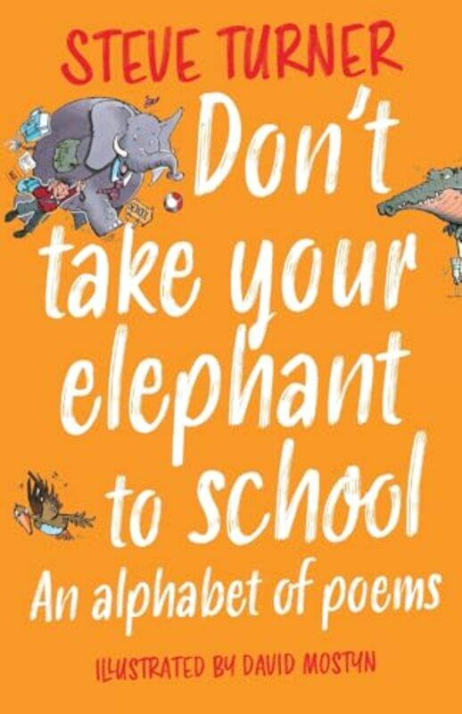 

Dont Take Your Elephant to School by Steve Author TurnerDavid Mostyn-Paperback