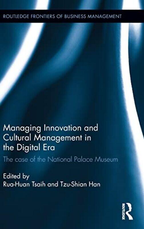 

Managing Innovation and Cultural Management in the Digital Era by Maximo Diego Pujol-Hardcover