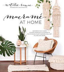 Macrame at Home: Add Boho-Chic Charm to Every Room with 20 Projects for Stunning Plant Hangers, Wall,Paperback by Ranae, Natalie