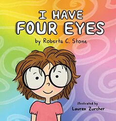 I Have Four Eyes,Hardcover by Stone, Roberta C - Zurcher, Lauren