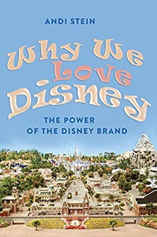 

Why We Love Disney by Andi Stein-Paperback