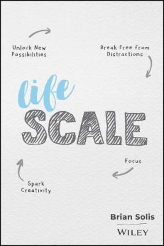 Lifescale: How to Live a More Creative, Productive, and Happy Life,Hardcover,BySolis, Brian