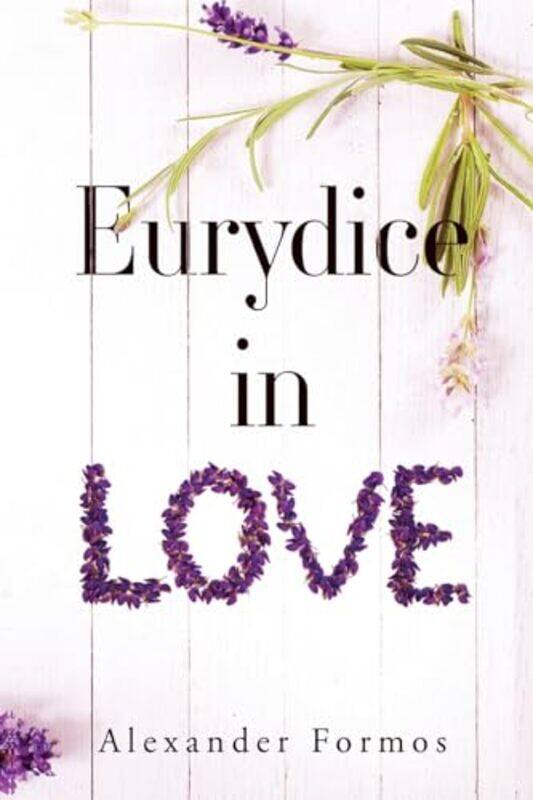 

Eurydice in Love by Alexander Formos-Paperback