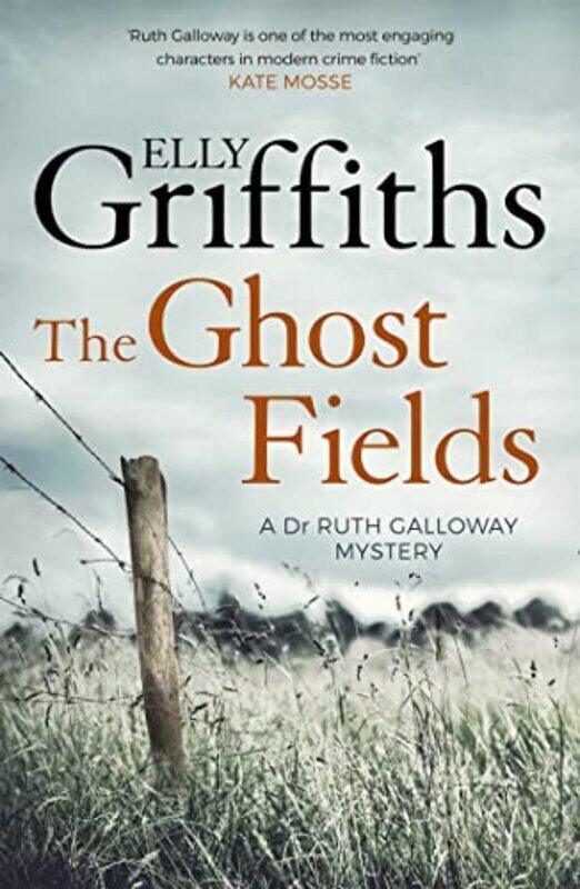 

The Ghost Fields: The Dr Ruth Galloway Mysteries 7 By Griffiths, Elly Paperback