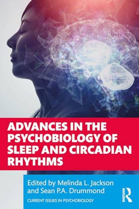 

Advances in the Psychobiology of Sleep and Circadian Rhythms by Melinda L JacksonSean PA Drummond-Paperback