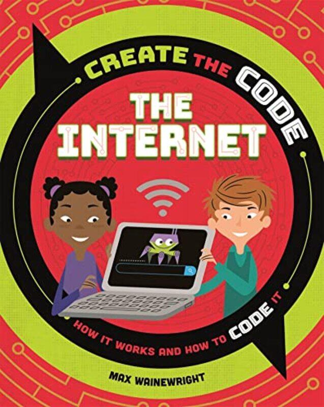 

Create the Code The Internet by Max Wainewright-Paperback