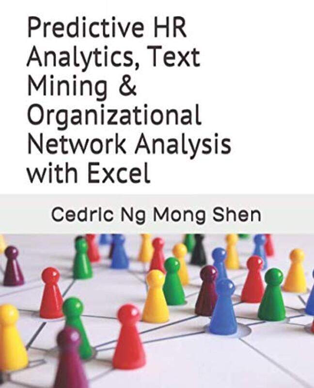 

Predictive HR Analytics, Text Mining & Organizational Network Analysis with Excel , Paperback by Ng, Mong Shen