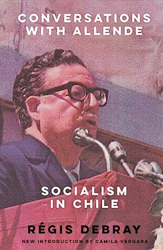 

Conversations with Allende by Regis DebrayBen BrewsterPeter Beglan-Paperback