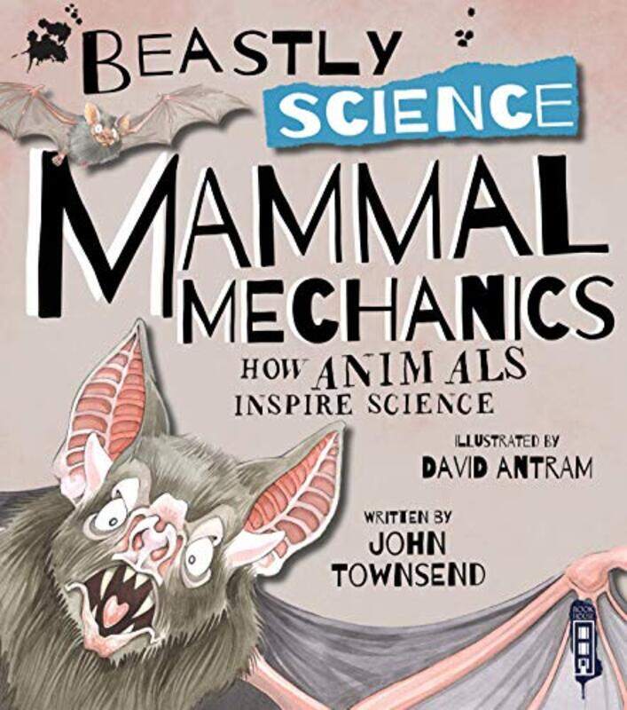 

Beastly Science Mammal Mechanics by John TownsendDavid Antram-Paperback