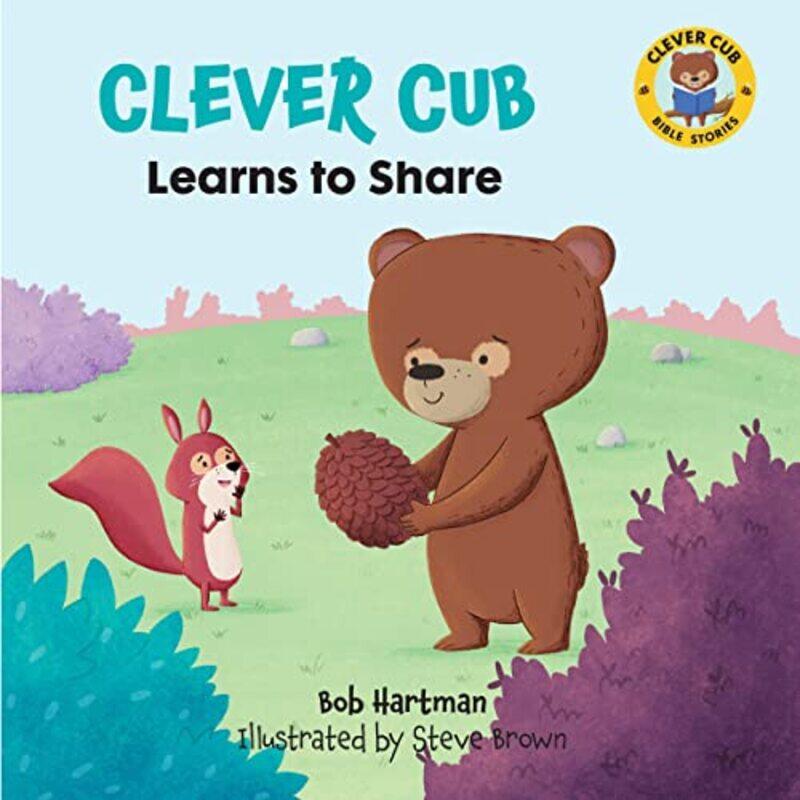 

Clever Cub Learns to Share by Bob Hartman-Paperback