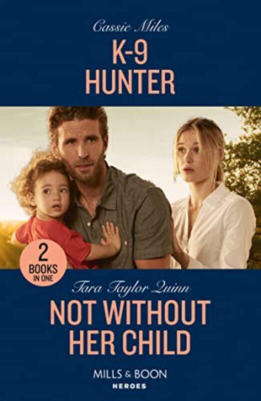 

K9 Hunter Not Without Her Child by Cassie MilesTara Taylor Quinn-Paperback