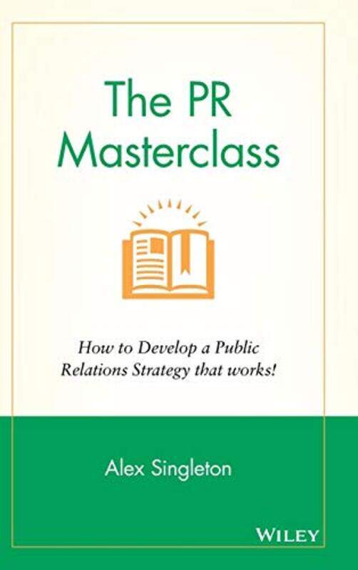 

The PR Masterclass by Alex Singleton-Hardcover