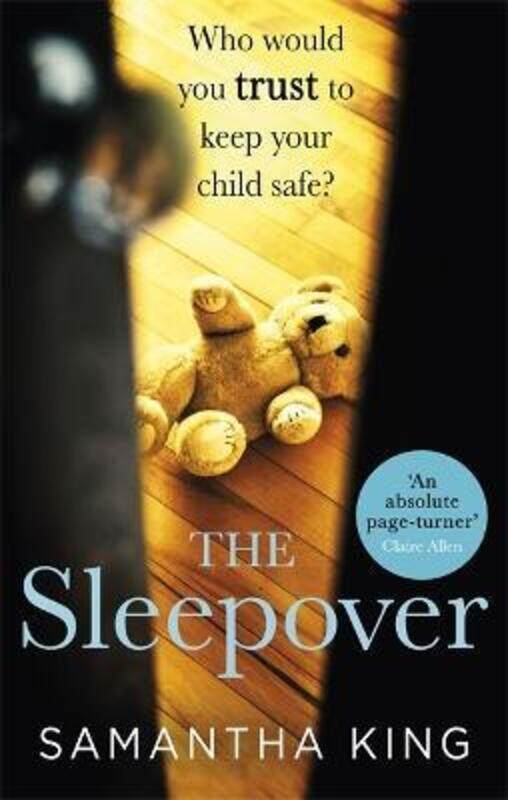 

The Sleepover: An absolutely gripping, emotional thriller about a mother's worst nightmare.paperback,By :King, Samantha