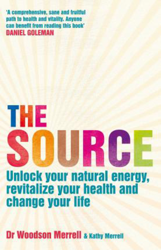 The Source: Unlock your natural energy, revitalize your health and change your life, Paperback Book, By: Woodson Merrell