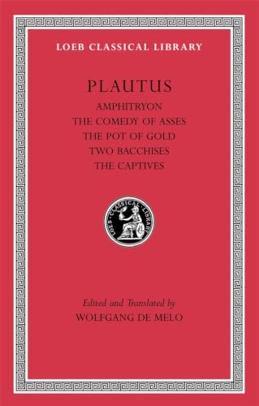 

Amphitryon The Comedy of Asses The Pot of Gold The Two Bacchises The Captives by John Corporate environmental consultant and research scientist for Ab