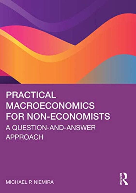 Practical Macroeconomics for NonEconomists by Michael P Niemira-Paperback