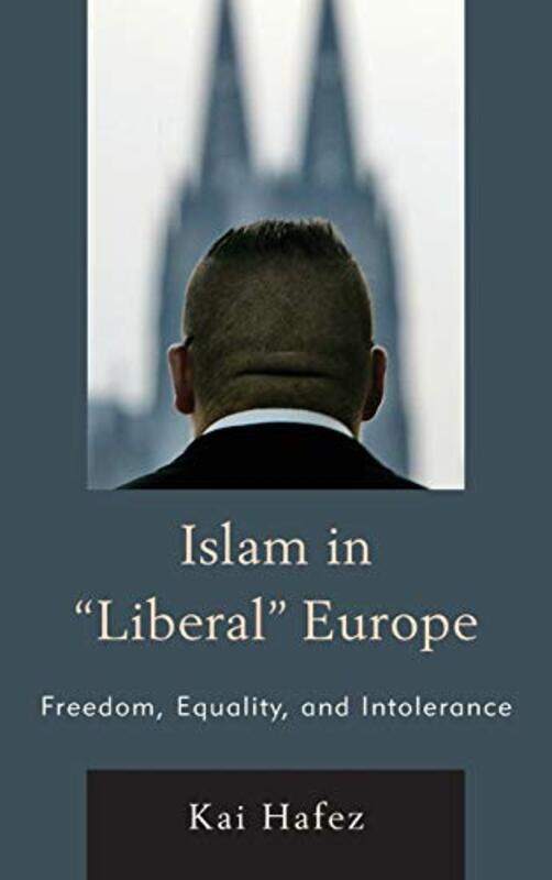 

Islam in Liberal Europe by Kai Hafez-Hardcover