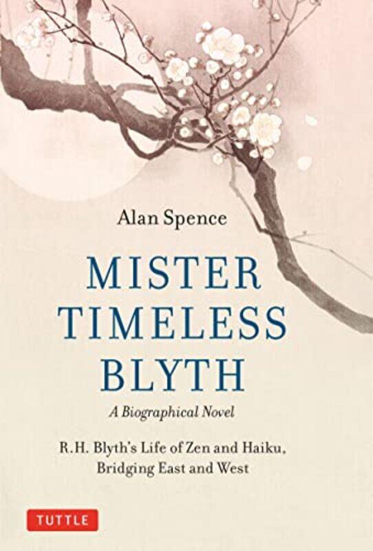 

Mister Timeless Blyth A Biographical Novel by Alan Spence-Hardcover