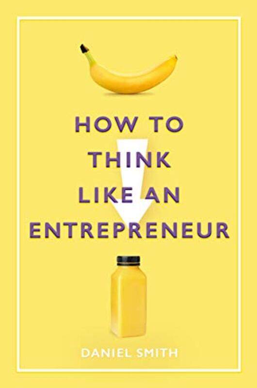 

How To Think Like An Entrepreneur by Daniel Smith-Paperback
