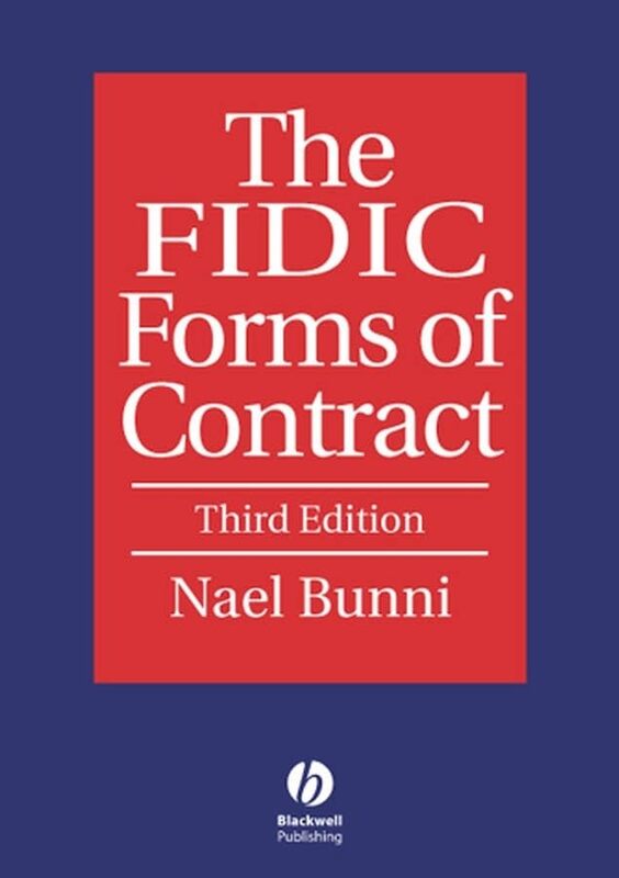 The FIDIC Forms of Contract by Bunni, Nael G. (Consulting engineer, Dublin, BSc, MSc, PhD, CEng, FICE, FIEI, FIStructE, FCIArb, FIA Hardcover