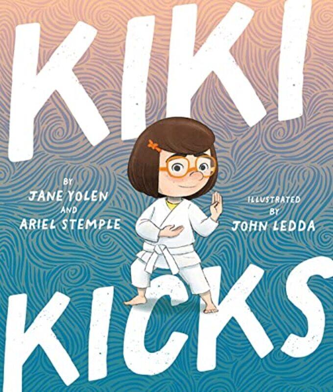 

Kiki Kicks by Jane YolenAriel StempleJohn Ledda-Hardcover