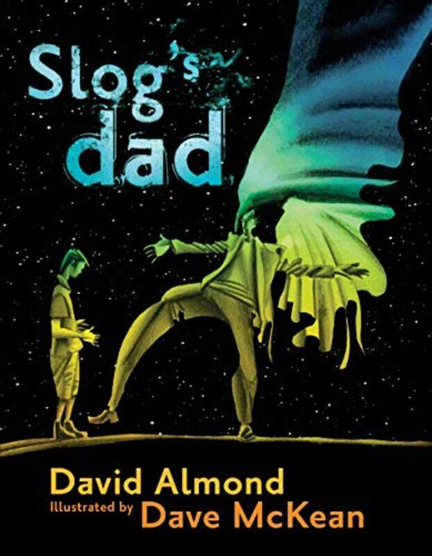 

Slog's Dad, Paperback Book, By: David Almond