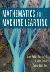 Mathematics for Machine Learning,Paperback, By:Deisenroth, Marc Peter (University College London) - Faisal, A. Aldo (Imperial College London) - Ong