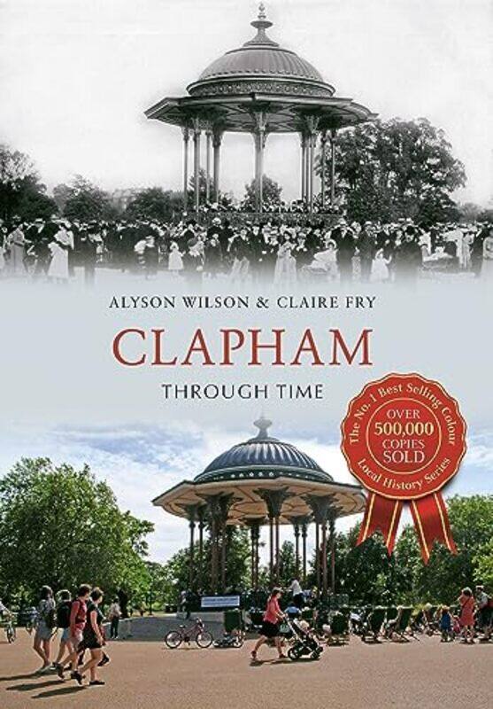 

Clapham Through Time by Alyson WilsonClaire Fry-Paperback