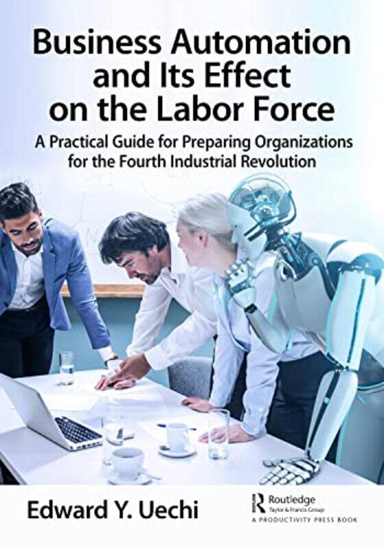 

Business Automation and Its Effect on the Labor Force by Thomas PuschmannHSH Prince Michael of Liechtenstein-Hardcover