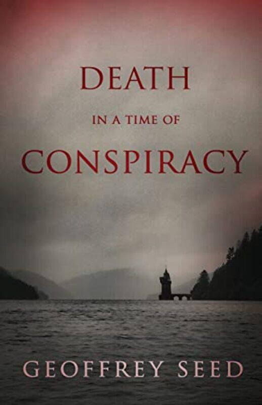 

Death In A Time Of Conspiracy by Geoffrey Seed-Paperback