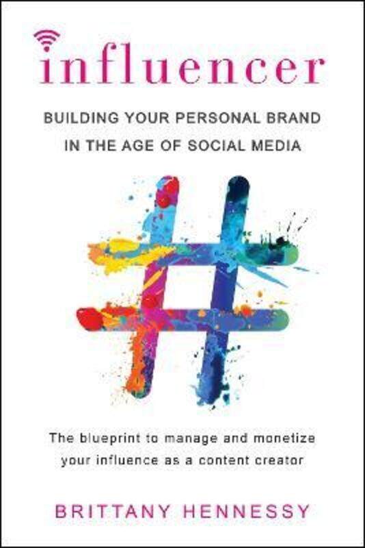 

Influencer: Building Your Personal Brand in the Age of Social Media,Paperback,ByHennessy, Brittany