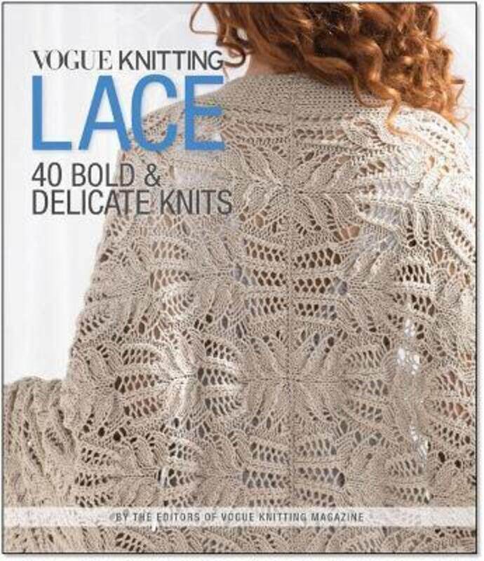 

Vogue (R) Knitting Lace: 40 Bold & Delicate Knits,Hardcover, By:Editors of Vogue Knitting Magazine