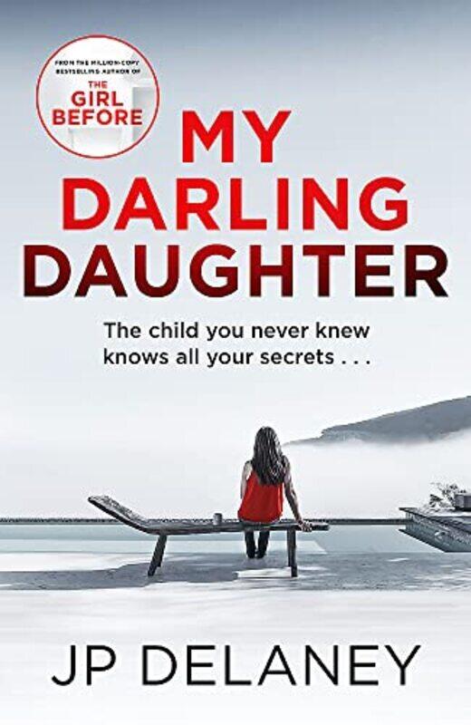 

My Darling Daughter: the addictive new thriller from the author of The Girl Before , Paperback by Delaney, JP