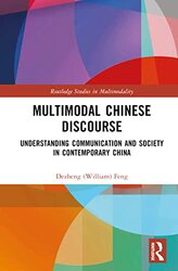 Multimodal Chinese Discourse by Dezheng (William) Feng (The Hong Kong Polytechnic University, Hong Kong) Hardcover