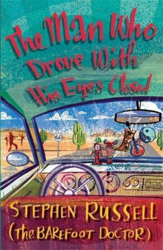 

The Man Who Drove with His Eyes Closed: The Making of a Barefoot Doctor.paperback,By :Stephen Russell