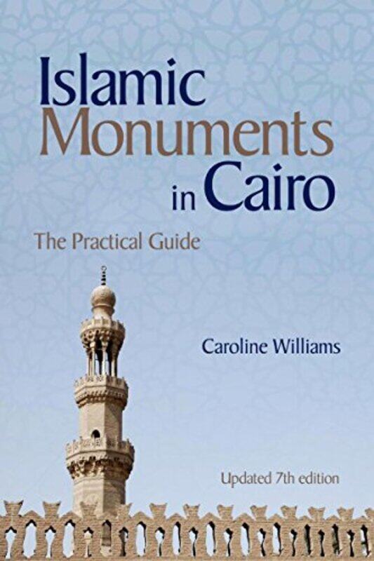 

Islamic Monuments In Cairo by Caroline Williams-Paperback