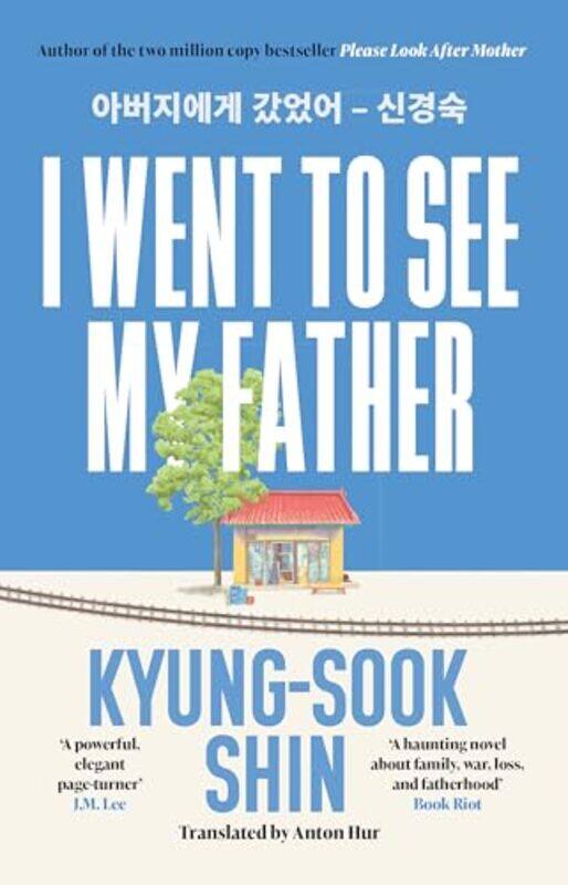 

I Went To See My Father The Instant Korean Bestseller By Shin, Kyung-Sook - Paperback