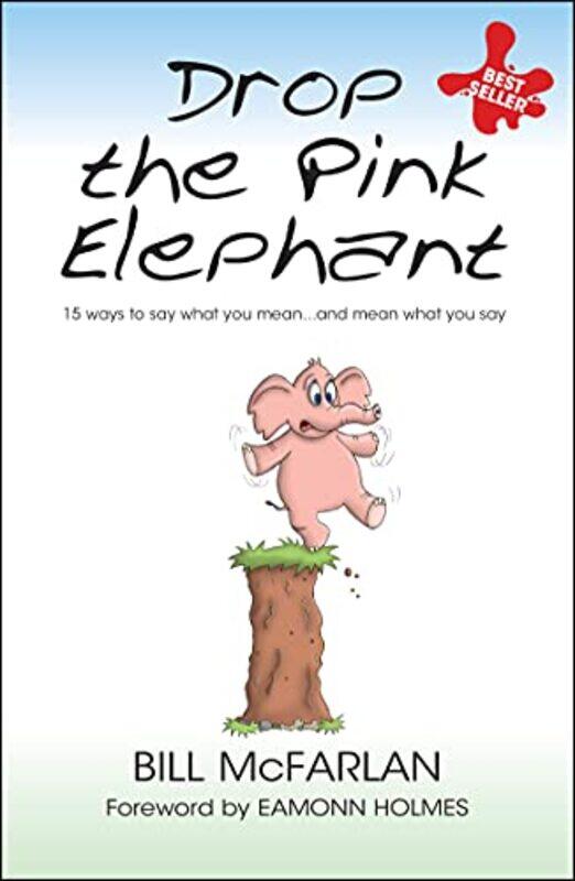 

Drop the Pink Elephant by Bill The Broadcasting Business, UK McFarlan-Paperback