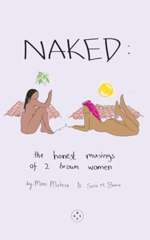

NAKED The Honest Musings of 2 Brown Women by Mimi MutesaSelvi Bunce-Paperback