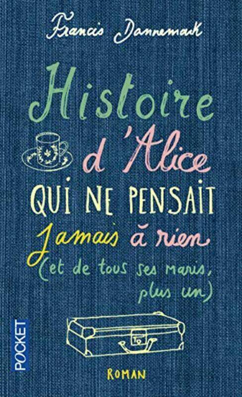 

Histoire dAlice qui ne pensait jamais rien , Paperback by Francis DANNEMARK