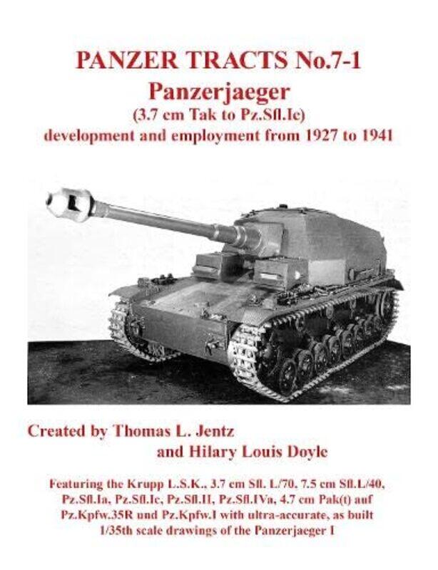 

Panzer Tracts No71 Panzerjager 37cm Tak to PzSflIc by Thomas JentzHilary Doyle-Paperback