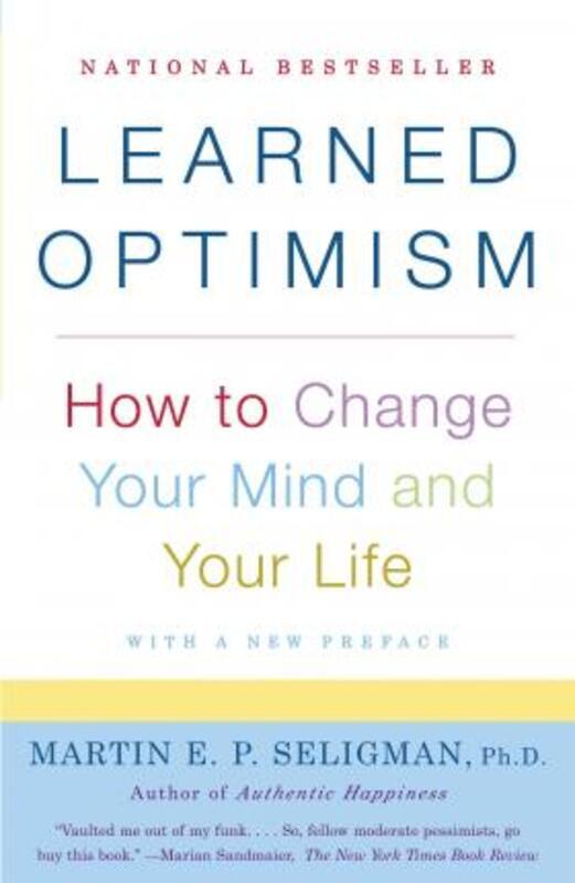 Learned Optimism : How to Change Your Mind and Your Life (Vintage).paperback,By :Martin E. Seligman